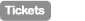 Tickets